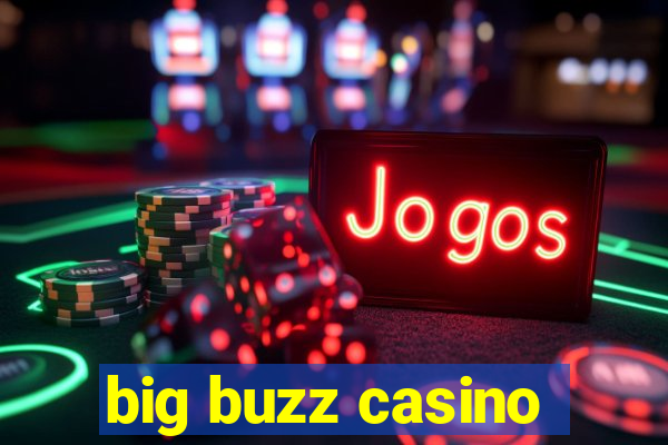 big buzz casino